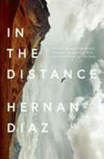In the distance / Hernan Diaz.