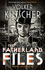 The fatherland files / Volker Kutscher ; translated by Niall Sellar.