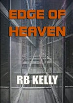 Edge of heaven / R B Kelly.