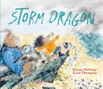 Storm dragon / story by Dianne Hofmeyr ; pictures by Carol Thompson.