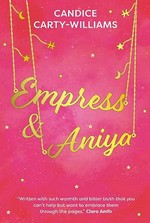 Empress & Aniya / Candice Carty-Williams.