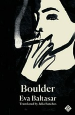 Boulder / Eva Baltasar ; translated by Julia Sanches.