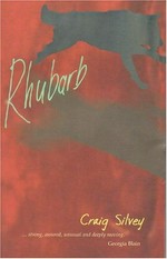 Rhubarb / Craig Silvey.