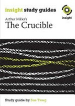 The crucible : Arthur Miller / Sue Tweg.