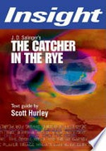 The catcher in the rye : J. D. Salinger / Scott Hurley.