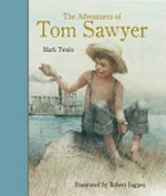 The adventures of Tom Sawyer / by Mark Twain (Samuel Langhorne Clemens) ; illustrated by Robert Ingpen.
