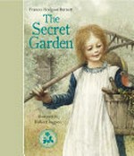 The secret garden / [Frances Hodgson Burnett ; illustrated by Robert Ingpen].