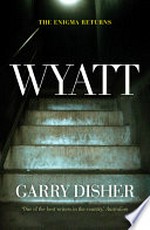 Wyatt / Garry Disher.