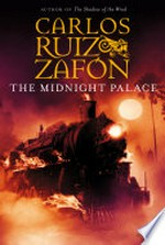 The midnight palace / Carlos Ruiz Zafon ; translated from the Spanish by Lucia Graves.