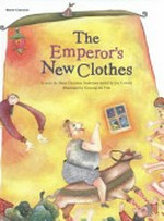 The emperor's new clothes / a story by Hans Christian Andersen ; retold by Joy Cowley ; illustrated by Gyeong-mi Yim.