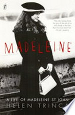 Madeleine : a life of Madeleine St. John / by Helen Trinca.