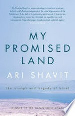 My promised land : the triumph and tragedy of Israel / Ari Shavit.