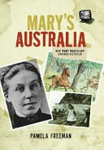 Mary's Australia: How Mary Mackillop Changed Australia / Freeman, Pamela.
