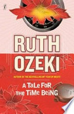 A Tale for the Time Being / Ruth Ozeki