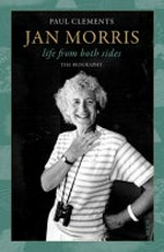 Jan Morris : life from both sides : a biography / Paul Clements.