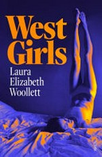 West girls / Laura Elizabeth Woollett.