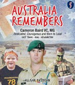Cameron Baird, VC, MG : dedicated, courageous and born to lead : East Timor, Iraq, Afghanistan / Allison Paterson.