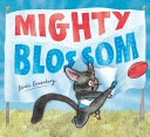 Mighty Blossom / Nicki Greenberg.