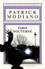 Paris nocturne / by Patrick Modiano ; translated from the French by Phoebe Weston-Evans.