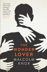 The wonder lover: Malcolm Knox.