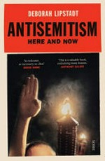 Antisemitism : here and now / Deborah E. Lipstadt.