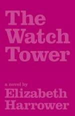 The watch tower / Elizabeth Harrower ; [introduced by Joan London].