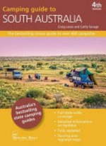 Camping guide to South Australia / Craig Lewis and Cathy Savage.