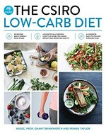 The CSIRO low-carb diet / by associate professor Grant Brinkworth and Pennie Taylor.