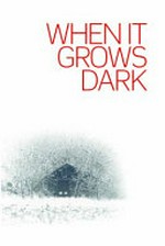 When it grows dark / Jorn Lier Horst ; translated by Anne Bruce.