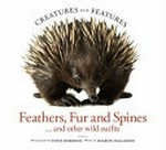 Feathers, fur, spines and other wild outfits / words by Sharon Dalgleish ; photographs by Steve Morenos.