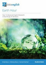 Earth hour. critical study of literature / Emily Bosco, Anthony Bosco, Hannah Gierhart. Year 12 advanced English module B :