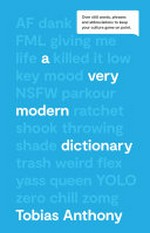 A very modern dictionary : over 600 words, idioms, acronyms & slang to keep your culture game on point / Tobias Anthony.