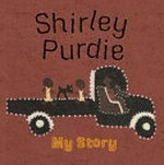 My story = Ngaginybe jarragbe / Shirley Purdie ; Gija translation by Eileen Bray.