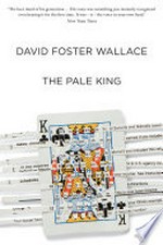 The pale king / David Foster Wallace.