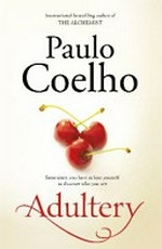 Adultery / Paulo Coelho ; translated from the Portuguese by Margaret Jull Costa and Zoe Perry.