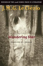 Wandering star : a novel / by J. M. G. Clézio ; translated by C. Dickenson ; foreword by Adam Gopnik.