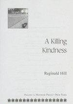 A killing kindness / Reginald Hill.