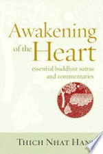 Awakening of the Heart : Essential Buddhist Sutras and Commentaries / Thich Nhat Hanh.