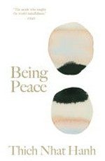 Being peace / Thich Nhat Hanh ; foreword by Jane Goodall ; illustrated by Mayumi Oda.