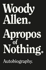Apropos of nothing / Woody Allen.
