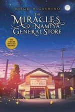 The miracles of the Namiya General Store / Keigo Higashino ; translated by Sam Bett.