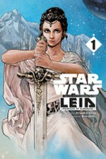Star wars. original story, Claudia Gray ; art and adaptation, Haruichi ; lettering, Phil Christie. 1 / Leia, Princess of Alderaan.