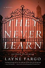 They never learn : a novel / Layne Fargo.