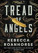 Tread of angels / Rebecca Roanhorse.