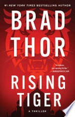 Rising tiger: a thriller / Brad Thor.
