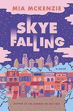 Skye falling : a novel / Mia McKenzie.