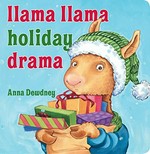 Llama Llama holiday drama / Anna Dewdney.