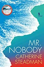 Mr. Nobody : a novel / Catherine Steadman.