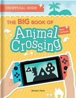 The big book of Animal Crossing : new horizons : unofficial guide / Michael Davis.