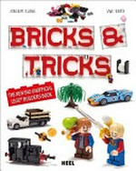 Bricks & tricks : the new big unofficial LEGO® builders book / Joachim Klan, Uwe Kurth.